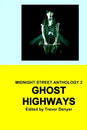 Ghost Highways: Midnight Street Anthology 2 (MIDNIGHT STREET ANTHOLOGIES) poster