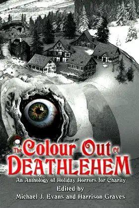 The Colour Out of Deathlehem: An Anthology of Holiday Horrors for Charity poster