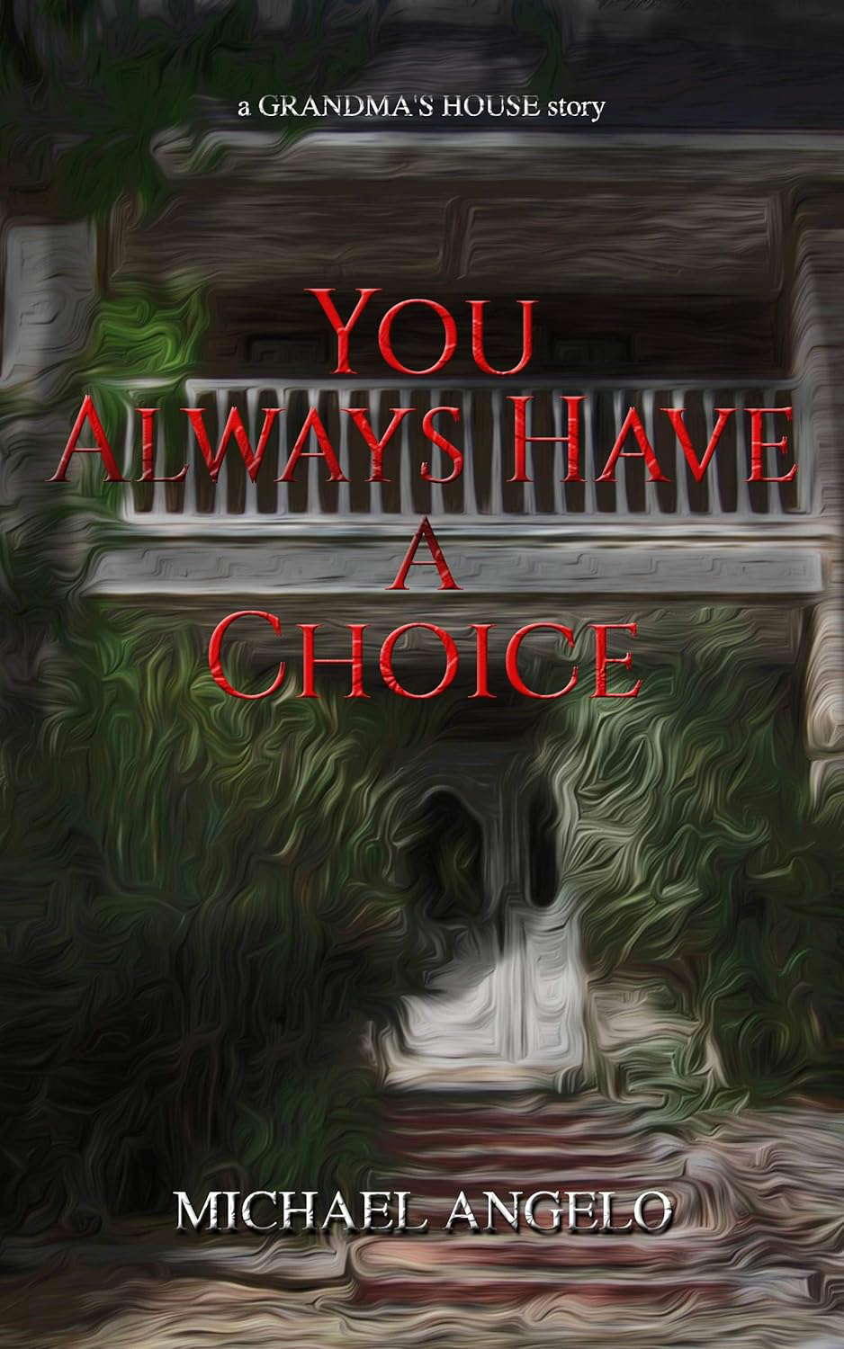 You Always Have a Choice: a Grandma's House story poster