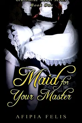 Maid For Your Master: Gravelorne Manor Series: Book One poster