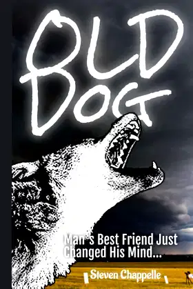 Old Dog: Man's Best Friend Just Changed His Mind poster