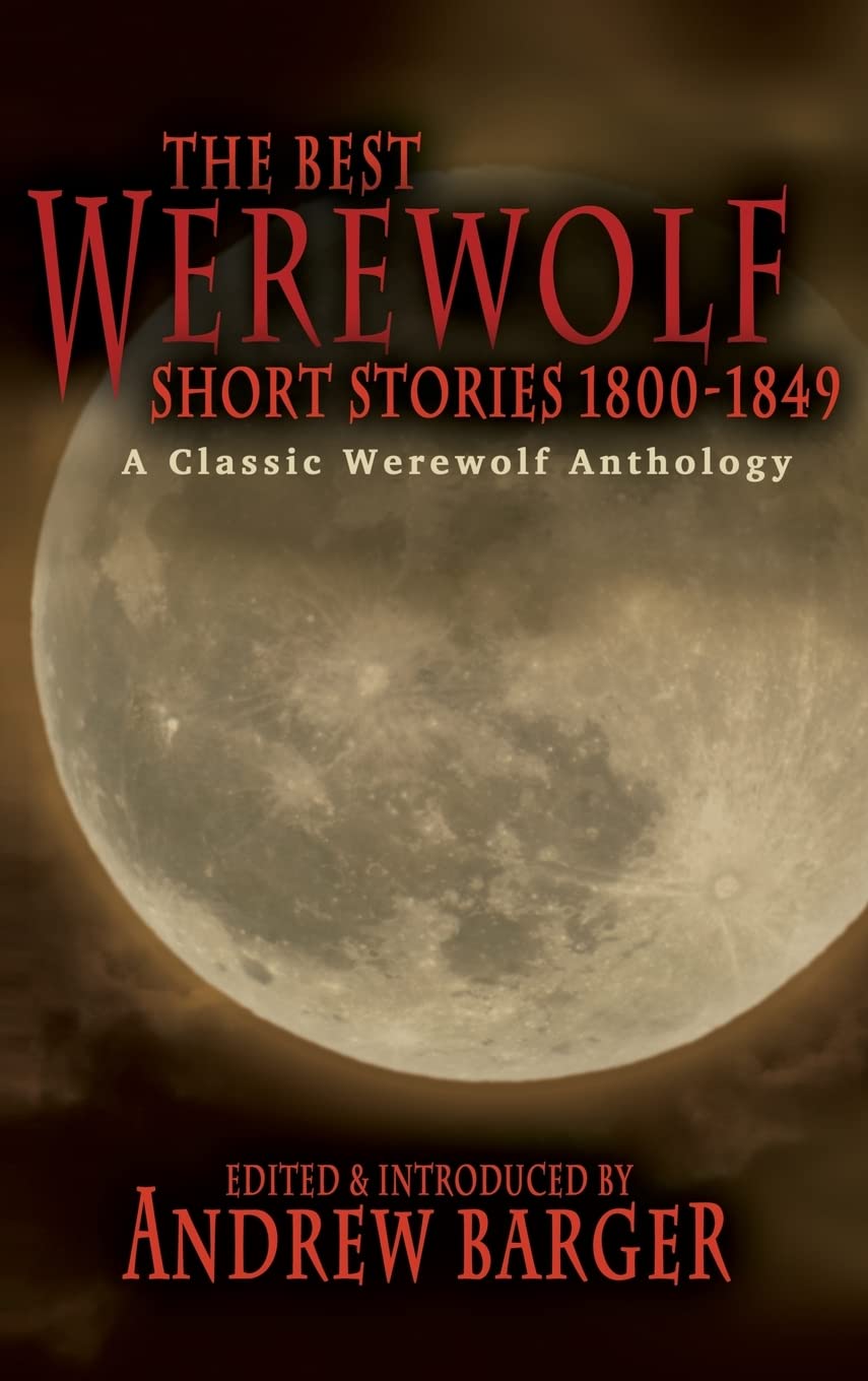 The Best Werewolf Short Stories 1800-1849: A Classic Werewolf Anthology poster