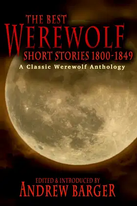 The Best Werewolf Short Stories 1800-1849: A Classic Werewolf Anthology poster