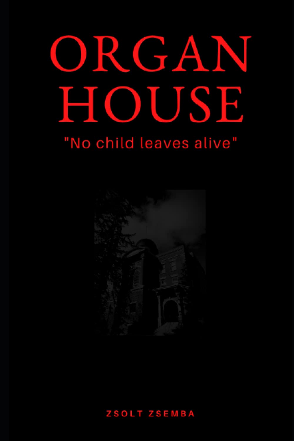 Organ House: No child leaves alive poster