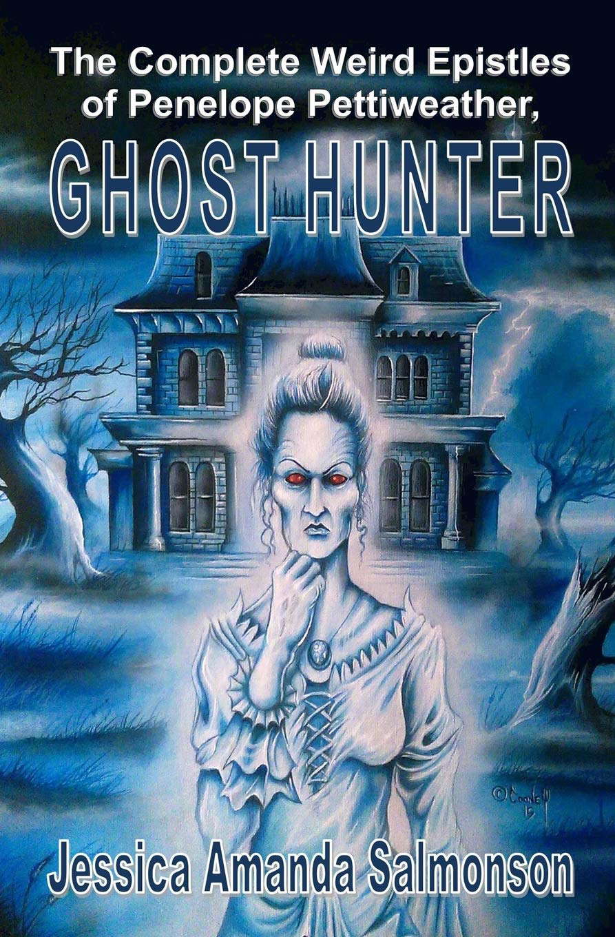 The Complete Weird Epistles of Penelope Pettiweather, Ghost Hunter poster
