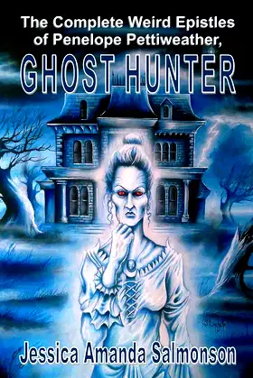 The Complete Weird Epistles of Penelope Pettiweather, Ghost Hunter poster