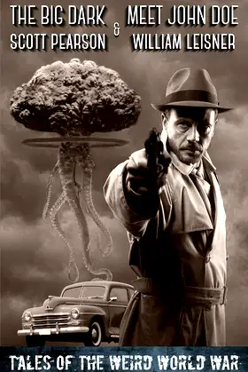 The Big Dark & Meet John Doe (Tales of the Weird World War Book 1) poster