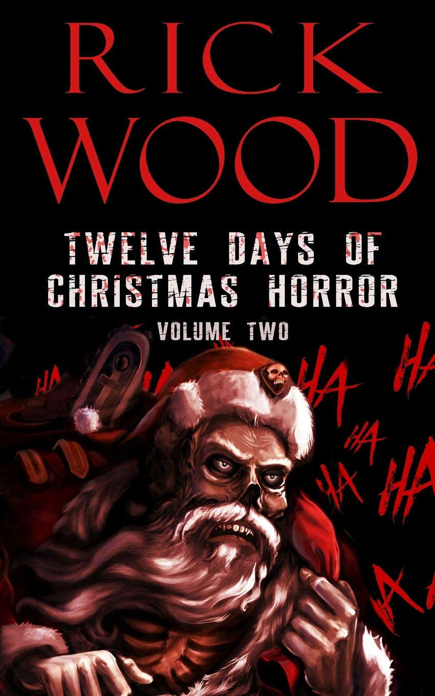 Twelve Days of Christmas Horror Volume Two (Rick Wood's Horror Anthologies) poster