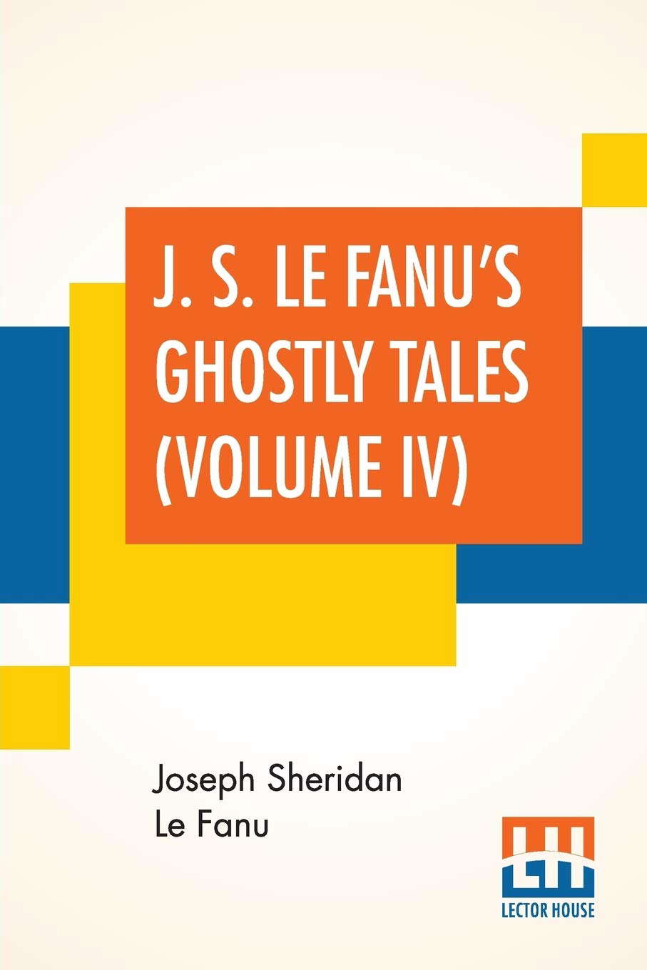 J. S. Le Fanu's Ghostly Tales (Volume IV) poster