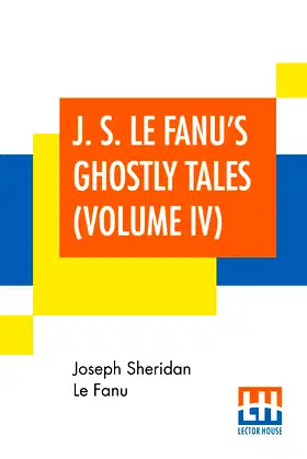 J. S. Le Fanu's Ghostly Tales (Volume IV) poster