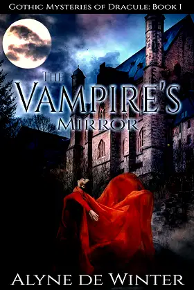 The Vampire's Mirror: Gothic Mysteries of Dracul Book I poster