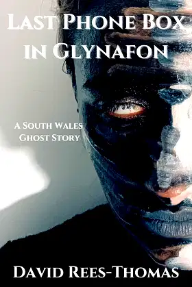 The Last Phone Box in Glynafon: A South Wales Ghost Story poster