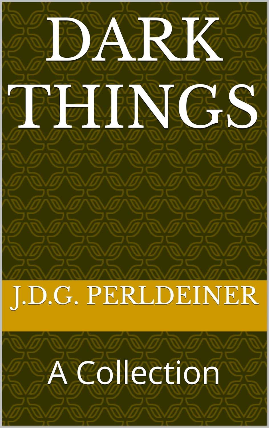 Dark Things: A Collection poster