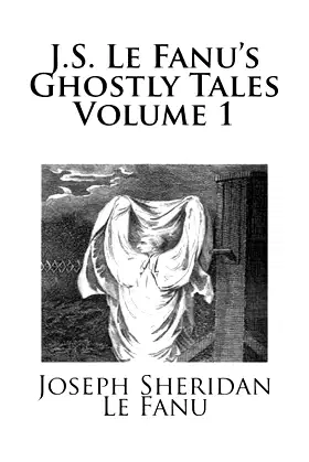 J.S. Le Fanu's Ghostly Tales Volume 1 poster