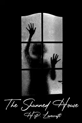 The Shunned House: Classic H.P. Lovecraft Horror Short Story poster