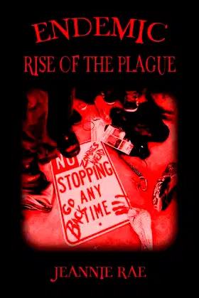 Endemic Rise of the Plague: A Zombie Novel poster