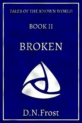 Broken (Tales of the Known World Book 2) poster