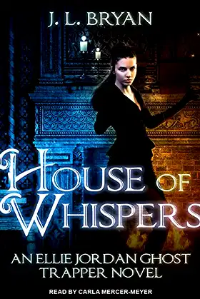 House of Whispers (Ellie Jordan, Ghost Trapper, 5) poster