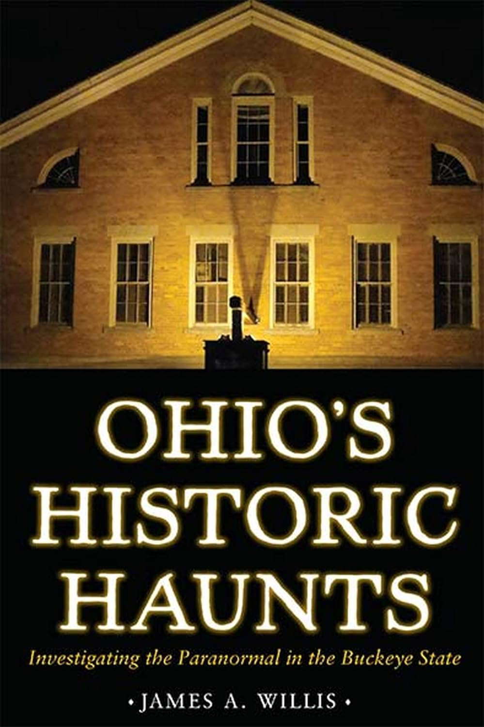 Ohio's Historic Haunts: Investigating the Paranormal in the Buckeye State poster