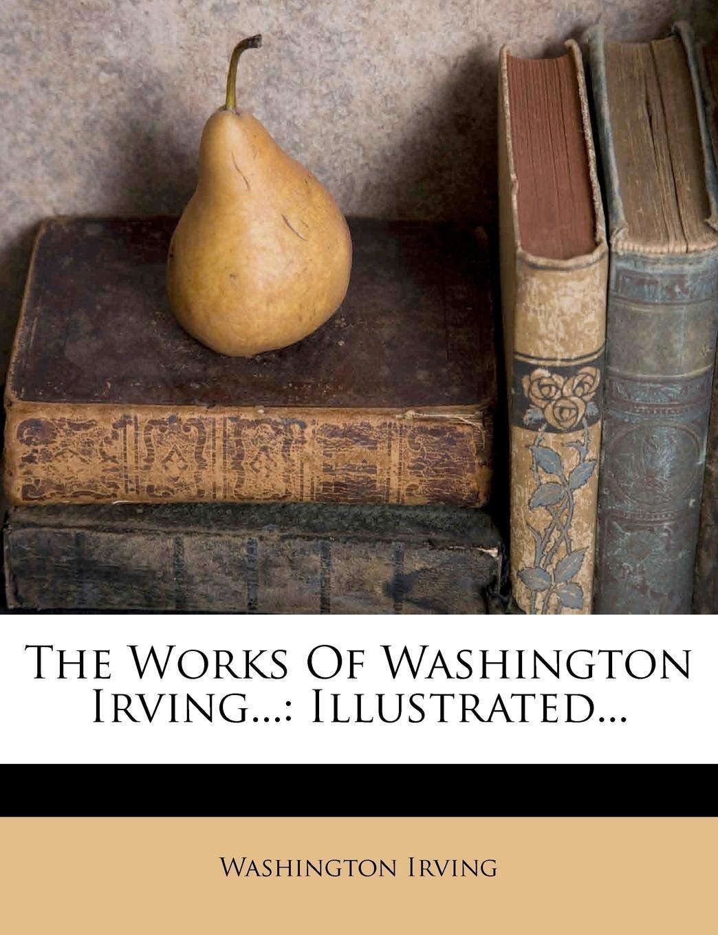 The Works Of Washington Irving...: Illustrated... poster