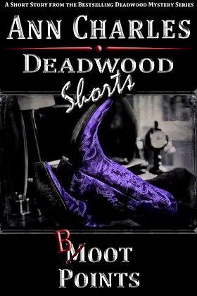 Boot Points: A Short Story from the Deadwood Humorous Mystery Series poster