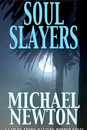 Soul Slayers: A Gideon Thorn Western Horror Novel poster