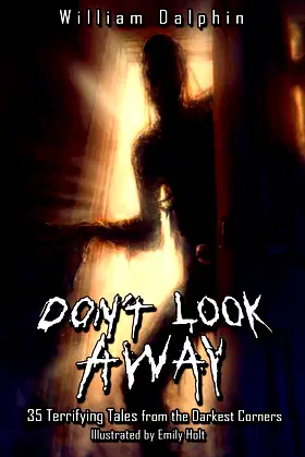 Don't Look Away: 35 Terrifying Tales from the Darkest Corners poster