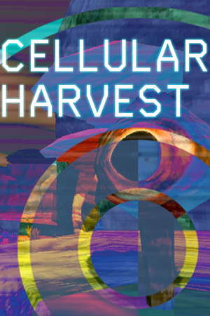 Cellular Harvest poster