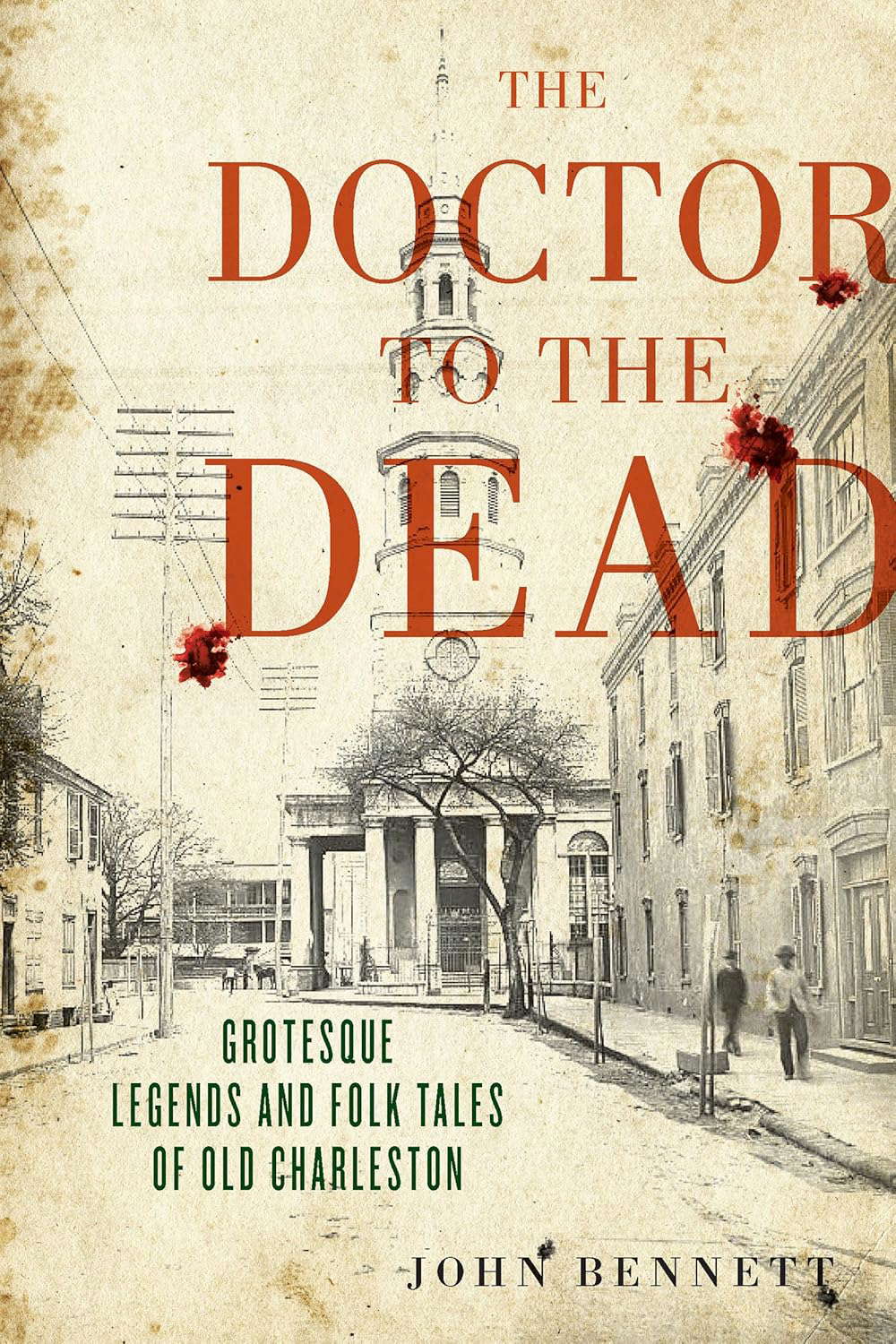 The Doctor to the Dead: Grotesque Legends and Folk Tales of Old Charleston poster