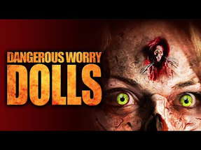 Dangerous Worry Dolls | Official Trailer | Jessica Morris | Julia St. Clair | Dilio Nunez poster