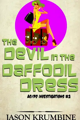 The Devil in the Daffodil Dress (AC/DC Investigations) (Volume 2) poster