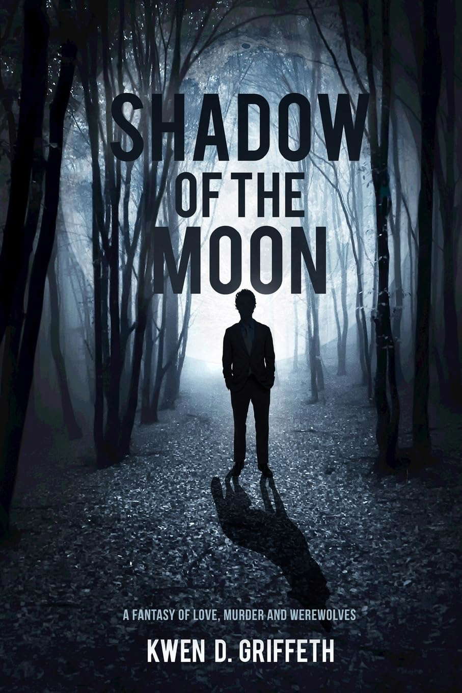 Shadow of the Moon: A Fantasy of Love, Murder and Werewolves poster