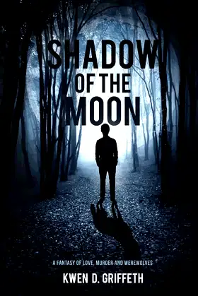 Shadow of the Moon: A Fantasy of Love, Murder and Werewolves poster