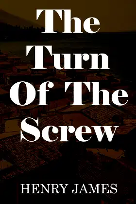 The Turn of Screw Henry James: Classic Literature Short Fiction poster