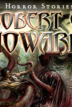 The Horror Stories of Robert E. Howard poster