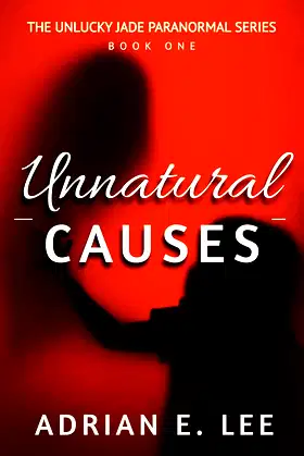 Unnatural Causes (The Unlucky Jade Paranormal Series Book 1) poster
