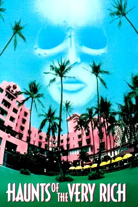 Haunts of the Very Rich poster