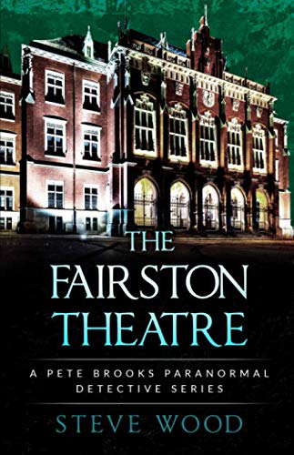 The Fairston Theatre: A Pete Brooks Paranormal Detective Series poster
