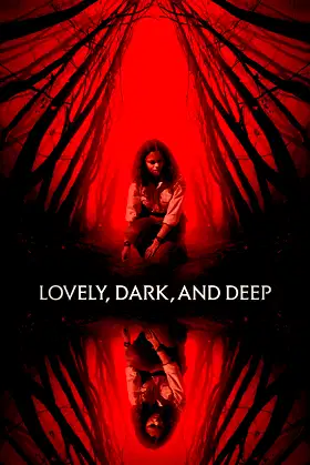 Lovely, Dark, and Deep poster