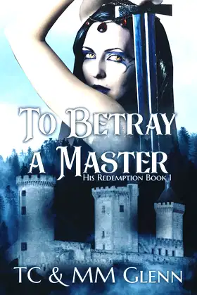 To Betray a Master: His Redemption Book 1 poster