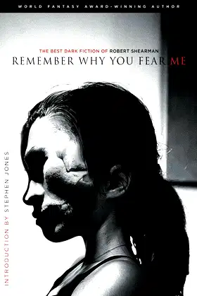 Remember Why You Fear Me: The Best Dark Fiction of Robert Shearman poster