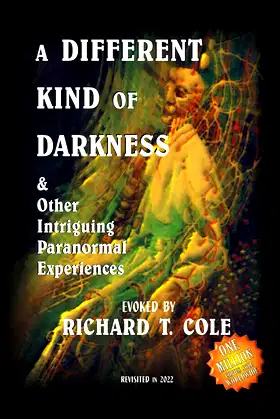 A Different Kind of Darkness & Other Intriguing Paranormal Experiences poster