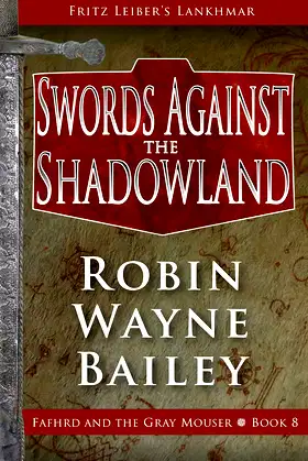 Swords Against the Shadowland (Fafhrd and the Gray Mouser Book 8) poster