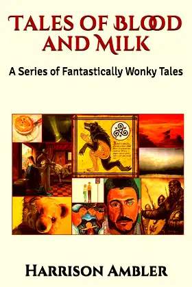 Tales of Blood and Milk: A Series of Fantastically Wonky Tales poster