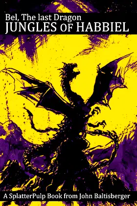 Bel, The Last Dragon: Jungles of Habbiel (SplatterPulp) poster