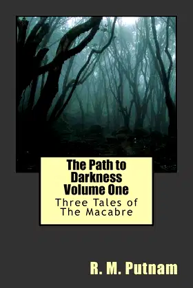 The Path to Darkness: Three Tales of the Macabre (Volume One) poster