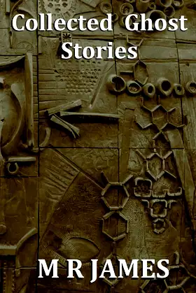 Collected Ghost Stories - A Collection of 22 M R James Stories poster