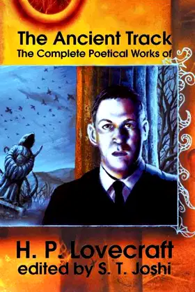 The Ancient Track: The Complete Poetical Works of H.P. Lovecraft poster