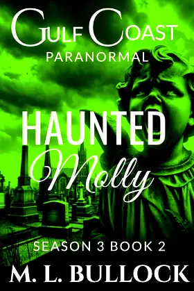 Haunted Molly (Gulf Coast Paranormal Season Three Book 2) poster