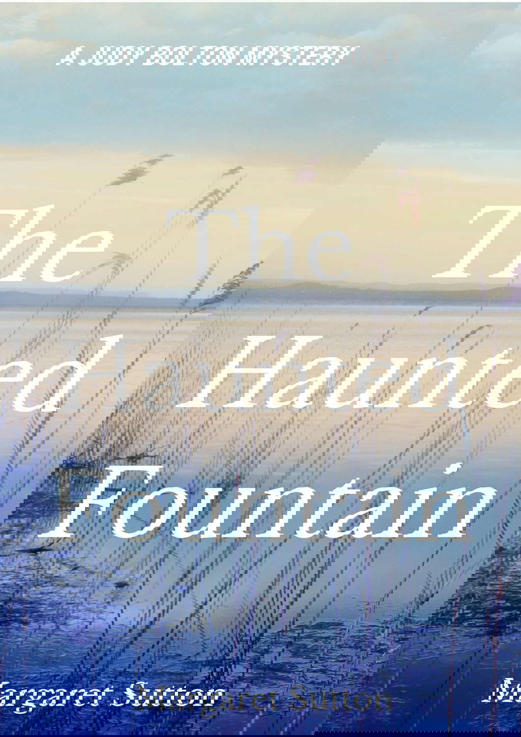 THE HAUNTED FOUNTAIN: A Judy Bolton Mystery poster